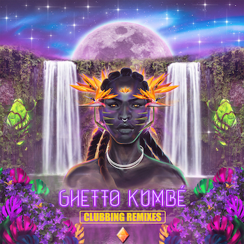 Ghetto Kumbé Clubbing Remixes